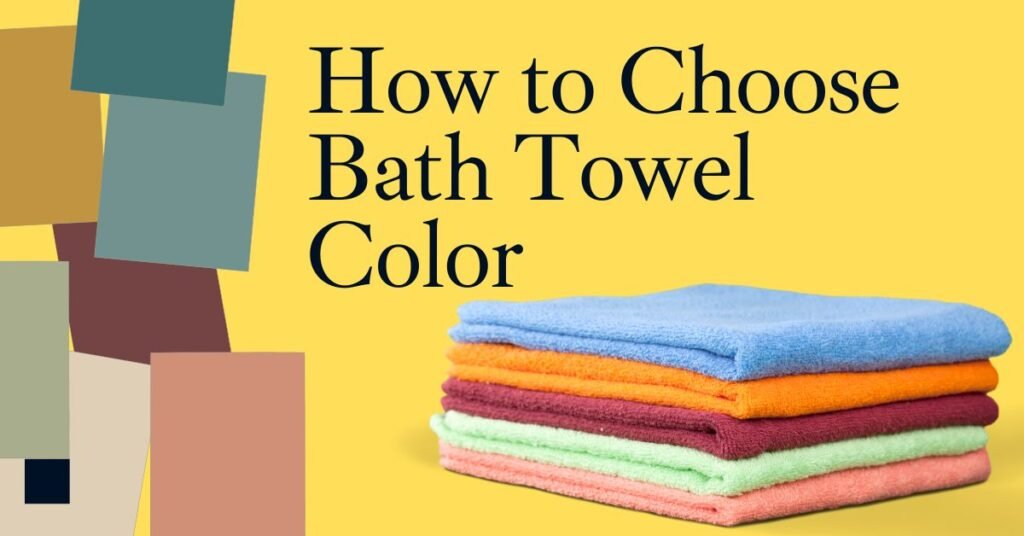 How to Choose Bath Towel Color